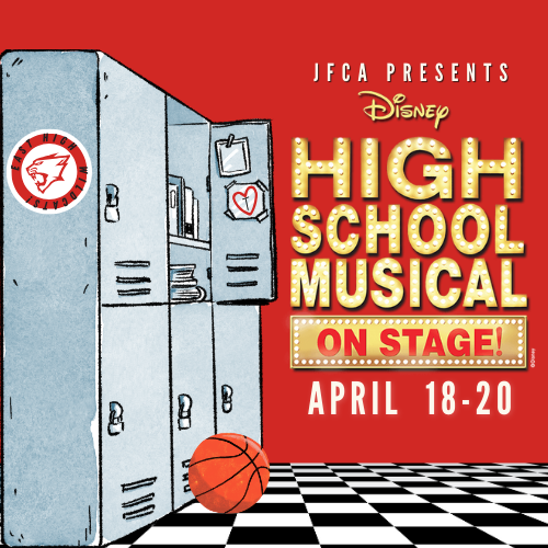 JFCA Presents Disney High School Musical On Stage April 18-20